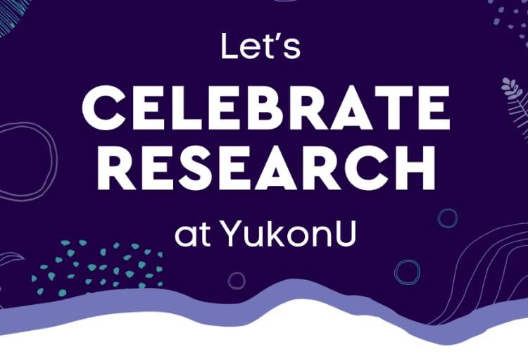 Purple background with decorative graphic elements and white text reading "Let's celebrate research at YukonU"